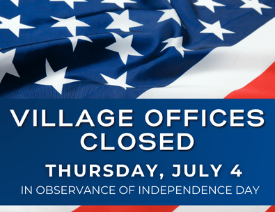 Village offices closed July 4th graphic with us flag and text